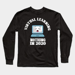 virtual learning no thing in 2020 Long Sleeve T-Shirt